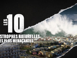 Replay Les 10 catastrophes naturelles les plus menaçantes