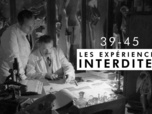 Replay 39-45 : Les experiences interdites