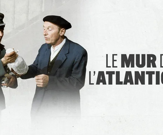 Replay Le mur de l'Atlantique