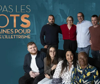 Replay J'ai pas les mots, 8 semaines pour sortir de l'illettrisme