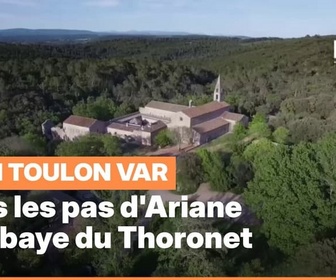 Replay Les longs formats des Locales - Dans les pas d'Ariane : L'Abbaye du Thoronet
