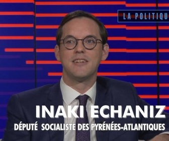 Replay La politique et moi - Inaki Echaniz, député socialiste des Pyrénées-Atlantiques