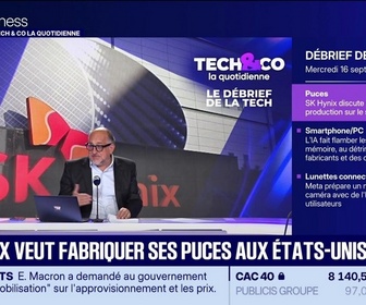 Replay Tech & Co, la quotidienne - SK Hynix veut fabriquer ses puces aux États-Unis - 16/09