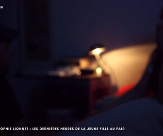 Replay M6+ Crime - Sophie Lionnet : les dernières heures de la jeune fille au pair