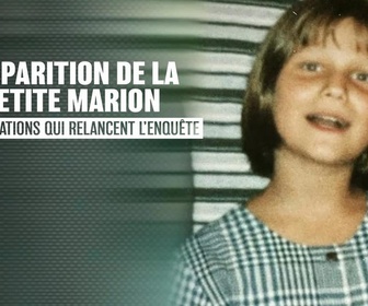 Replay Disparition de la petite Marion : ces révélations qui relancent l'enquête - 27/03/2024