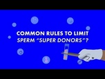 Replay L'UE peut-elle établir des règles communes pour limiter les dons de sperme et d'ovules ?