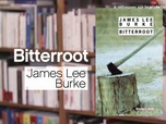 Replay La p'tite librairie - Bitterroot - James Lee Burke