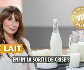 Replay VIP Very Important Paysans - Le lait, enfin la sortie de crise ?