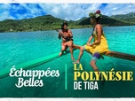 Replay Echappées belles - La Polynésie de Tiga