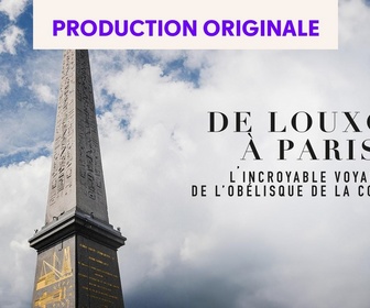 Replay De Louxor à Paris : l'incroyable voyage de l'obélisque de la Concorde