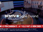 Replay Signé Consigny - SIGNÉ DURAND - Marine Le Pen, candidate à l'élection présidentielle: a-t-elle fait le bon choix?