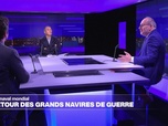 Replay L'Entretien de l'intelligence économique - Marché naval mondial : le retour des grands navires de guerre