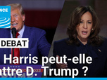 Replay Le Débat - Présidentielle américaine : Kamala Harris peut-elle battre Donald Trump ?