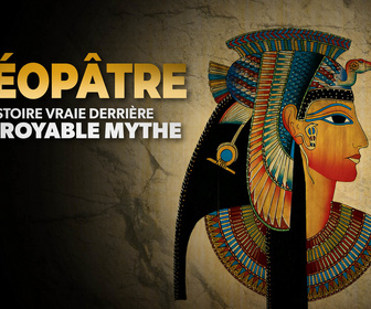 Replay Cléopâtre : l'histoire vraie derrière l'incroyable mythe