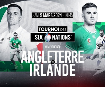 Replay Tournoi des Six Nations de Rugby - Journée 4 : Angleterre - Irlande