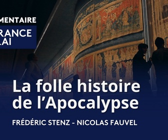 Replay La France en Vrai - Pays de la Loire - La folle histoire de l'Apocalypse