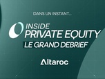 Replay Inside Private Equity – Le Grand Debrief (30/10)