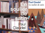 Replay La p'tite librairie - Le soulier de satin - Paul Claudel