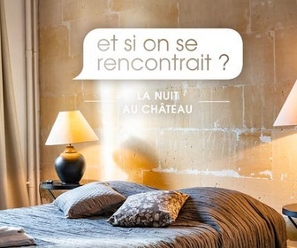 Replay Et si on se rencontrait ? la nuit au château - Rayane et Lina