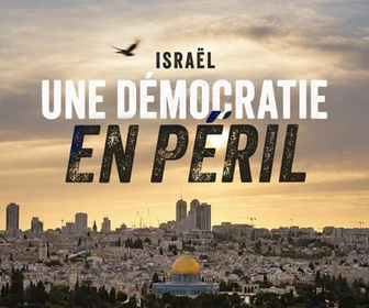 Replay Israël, une démocratie en péril