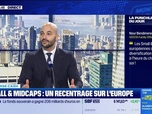 Replay BFM Bourse - La bourse cash : Les Small & Mid Caps européennes offrent une diversification gagnante à l'heure du chacun pour soi. - 29/01