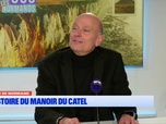 Replay Les longs formats des Locales - Nous les Normands : à la découverte du Manoir du Catel avec Frédéric Toussaint