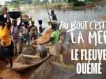 Replay Au bout c'est la mer - Le fleuve Ouémé (Bénin)