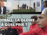 Replay DébatDoc - Football : la gloire à quel prix ?