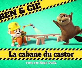 Replay Ruben & cie - La cabane du castor