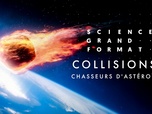 Replay Science grand format - Collisions : chasseurs d'astéroïdes