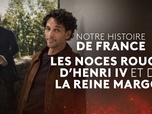 Replay Notre Histoire de France - S1 E6 - Les noces rouges d'Henri IV et de la reine Margot