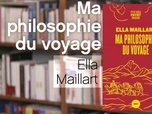 Replay La p'tite librairie - Ma philosophie du voyage, par Ella Maillart
