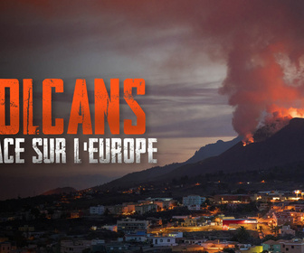 Replay Volcans : menace sur l'Europe