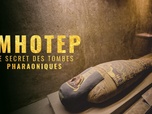 Replay Imhotep : À la recherche du tombeau disparu - S1E2 - Secrets des tombes pharaoniques