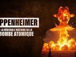 Replay Oppenheimer : la véritable histoire de la bombe atomique