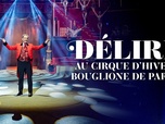 Replay Délire au Cirque d'hiver Bouglione de Paris