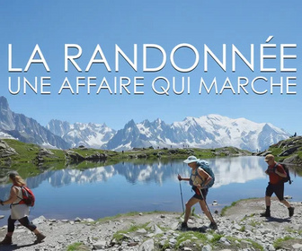 Replay La randonnée, une affaire qui marche