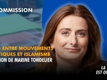 Replay La séance est ouverte ! - Liens entre mouvements politiques et islamisme : audition de Marine Tondelier - 02/12/2025