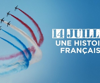 Replay 14 juillet, une histoire française
