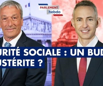 Replay Parlement Hebdo - Sécurité sociale : un budget d'austérite ?