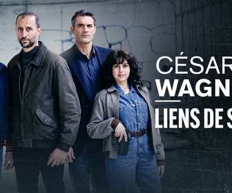 Replay César Wagner - S1 E9 - Lien de sang