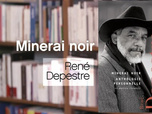 Replay La p'tite librairie - Minerai noir - René Depestre