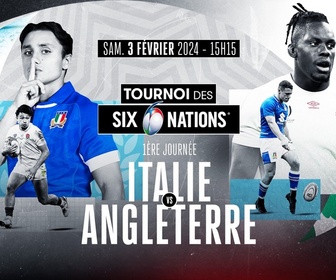 Replay Tournoi des Six Nations de Rugby - Journée 1 : Italie vs Angleterre