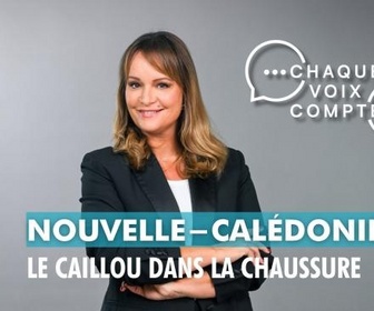 Replay Chaque voix compte - Nouvelle-Calédonie : le caillou dans la chaussure