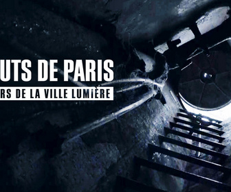Replay Les égouts de Paris : l'envers de la ville lumière