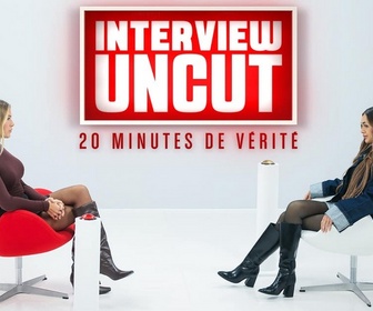 Replay Interview Uncut : 20 minutes de vérité - S2 E9 - Cassandra & Maïssane