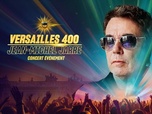 Replay Versailles 400 - Jean-Michel Jarre - Versailles 400