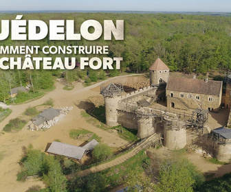 Replay Guedelon : comment construire un château fort