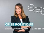 Replay Chaque voix compte - Crise politique : Sébastien Lecornu trouvera-t-il la sortie de secours ?
