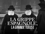 Replay Infrarouge - La grippe espagnole, la grande tueuse